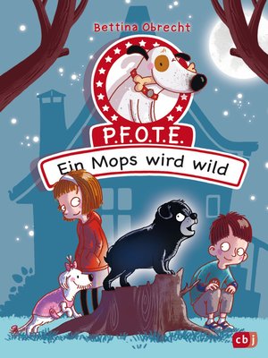 cover image of P.F.O.T.E.--Ein Mops wird wild